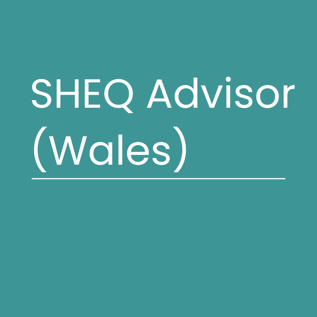 We’re Hiring SHEQ Advisor (Wales)