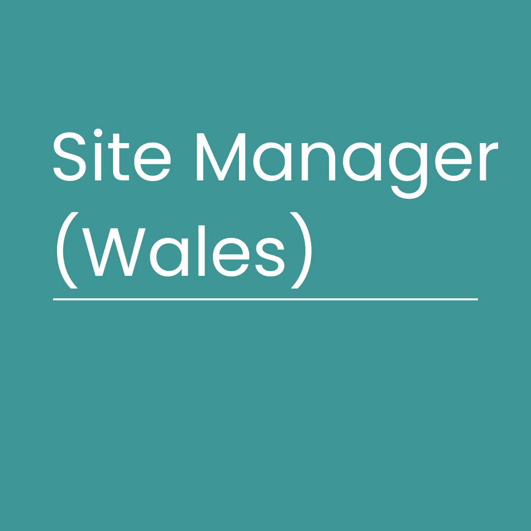We’re Hiring Site Manager (Wales)