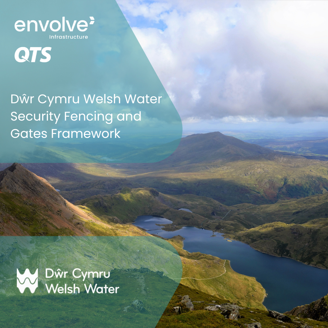 Envolve Infrastructure awarded three year strategic framework appointment on Dŵr Cymru Welsh Water Security Fencing and Gates Framework.  